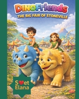 DinoFriends: THE BIG FAIR OF STONEVILLE B0G64T6QRN Book Cover