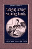 Managing Literacy Mothering America: Womens Narratives On Reading And Writing (Pitt Comp Literacy Culture) 0822959275 Book Cover