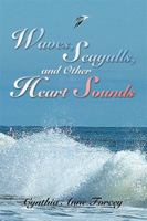 Waves, Seagulls, and Other Heart Sounds 1493171666 Book Cover