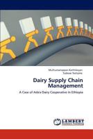 Dairy Supply Chain Management: A Case of Ada'a Dairy Cooperative in Ethiopia 3847338684 Book Cover