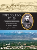 Fort Collins at 150: A Sesquicentennial History B0FGQLKYWR Book Cover