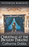 Christmas at the Pavilion Theatre B0CM6VJ2L8 Book Cover
