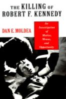 The Killing of Robert F. Kennedy: An Investigation of Motive, Means, and Opportunity 0393315347 Book Cover