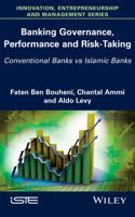 Banking Governance, Performance and Risk-Taking: Conventional Banks vs Islamic Banks (Hardback) 1786300826 Book Cover