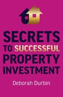 Secrets to Successful Property Investment 1789048184 Book Cover
