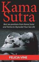 Kama Sutra: Best Sex Positions from Kama Sutra and Tantra to Skyrocket Your Sex Life (Kama Sutra, Sex Positions, How to have Sex, Tantric Sex) 1540691659 Book Cover
