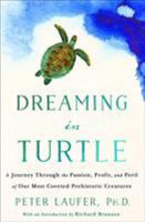 Der Traum der Schildkröte - Meine Freundschaft mit einem besonderen Geschöpf und die Geschichte seiner Art 1250128099 Book Cover