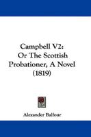 Campbell V2: Or The Scottish Probationer, A Novel 1165918420 Book Cover