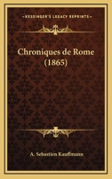 Chroniques De Rome (1865) 1160055041 Book Cover