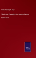 The Graver Thoughts of a Country Parson: Second Series 1021447269 Book Cover