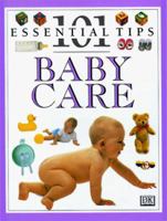 101 Essential Tips: Baby Care 0789405679 Book Cover