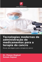 Tecnologias modernas de administração de medicamentos para a terapia do cancro: Novas abordagens para a terapia do cancro (Portuguese Edition) B0CK3PWJMG Book Cover