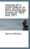 Journal of a Staff-Officer in Paris During the Events of 1870 and 1871 1241451079 Book Cover