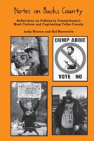 Notes on Bucks County: Reflections on Politics in Pennsylvania’s Most Curious and Captivating Collar County B09NRS95V4 Book Cover