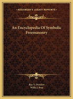 An Encyclopedia Of Symbolic Freemasonry 1162909307 Book Cover