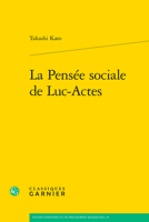 La Pensee Sociale De Luc-actes (Etudes D'histoire Et De Philosophie Religieuses, 76) 2406163881 Book Cover