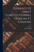 Éléments de Droit Constitutionnel Francais et Comparé 1016214243 Book Cover