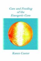 Care and Feeding of the Energetic Core 1420841971 Book Cover