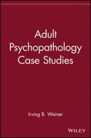 Adult Psychopathology Case Studies 0471273406 Book Cover