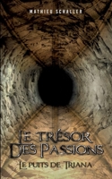 Le Trésor des Passions: Le puits de Triana (French Edition) 2322479055 Book Cover