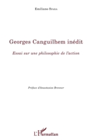Georges Canguilhem inédit: Essai sur une philosophie de l'action (La Philosophie En Commun) (French Edition) 2343144664 Book Cover