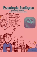 Psicología Ecológica: Ecoansiedad y Solastalgia: semillas conmovidas ecoterapeúticas (Ecotopías) (Spanish Edition) B0GTBQHYQG Book Cover