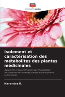 Isolement et caractérisation des métabolites des plantes médicinales: Isolement et caractérisation des métabolites secondaires de certaines plantes aromatiques et médicinales 620592398X Book Cover