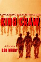 Concerning the Matter of the King of Craw 0990679047 Book Cover