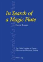 In Search of a Magic Flute: The Public Funding of Opera - Dilemmas and Decision Making 3039100084 Book Cover