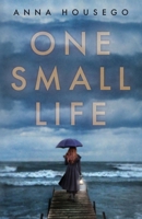 One Small Life 1925999033 Book Cover