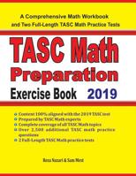 TASC Math Preparation Exercise Book: A Comprehensive Math Workbook and Two Full-Length TASC Math Practice Tests 109658249X Book Cover