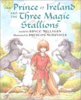 The Prince of Ireland and the Three Magic Stallions 0823415732 Book Cover