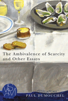 The Ambivalence of Scarcity and Other Essays 1611861322 Book Cover