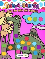 Dot-a-Saurus: Dino Fun with Dot Markers B0DR9CHT7M Book Cover