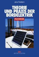 Theorie und Praxis der Bordelektrik (Praxiswissen (Delius Klasing)) 3768809137 Book Cover