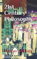 21st Century Philosophy: The revolution and counter-culture in philosophy and Eastern thought that have swept academia, media, and everyday life 1723754951 Book Cover