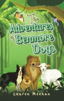 The Adventures of Benmore Dogs 1035857456 Book Cover