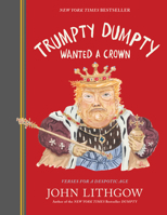 Trumpty Dumpty Wanted a Crown 1797209469 Book Cover