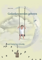 Gedanken werden geboren: und Geschichten lebendig (German Edition) 3750496579 Book Cover
