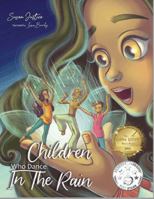 Children Who Dance in the Rain: 2023 Children’s Book of the Year Award, a Book About Kindness, Gratitude, and a Child's Determination to Change the World 1738677834 Book Cover