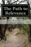 The Path to Relevance 1530216605 Book Cover