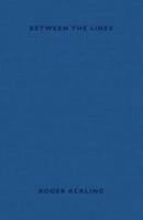 Roger Ackling: Between The Lines 0992903963 Book Cover