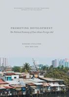 Promoting Development: The Political Economy of East Asian Foreign Aid 9811031649 Book Cover