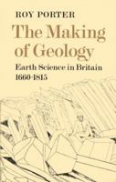 The Making of Geology: Earth Science in Britain 16601815 0521081289 Book Cover