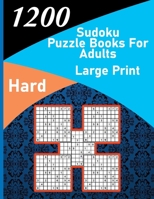 1200 sudoku puzzle book for adults large print hard: big soduko book's puzzles for adult and teen with 1200 collection sodoku hard B08SPKRJ74 Book Cover