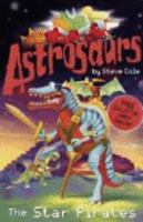 Astrosaurs: The Star Pirates (Astrosaurs) 1862301883 Book Cover