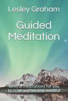 Guided Meditation: Several meditations for you to relax and become mindful 1790815908 Book Cover