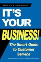 It's Your Business! The Smart Guide to Customer Service 0979085004 Book Cover