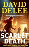 The Scarlet Death (Parker Quinn Archaeological Thrillers) 196224105X Book Cover