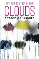 See the Colour in the Clouds null Book Cover